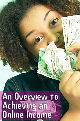 An Overview to Achieving an Online Income