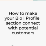 How to make your Bio | Profile section connect with potential customer